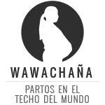 WAWACHAÑA – Partos en el techo del mundo